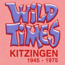 ausstellung wild times in kitzingen